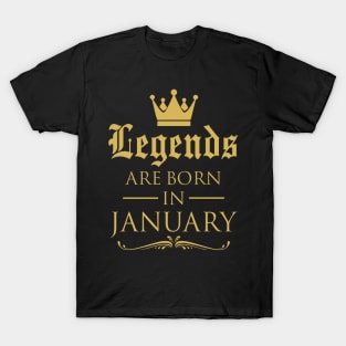 LEGENDS ARE BORN IN JANUARY T-Shirt